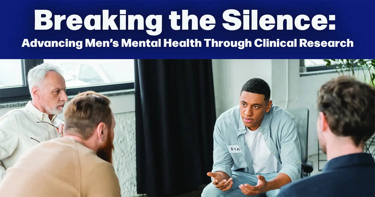 Breaking the Silence: Advancing Men’s Mental Health Through Clinical Research